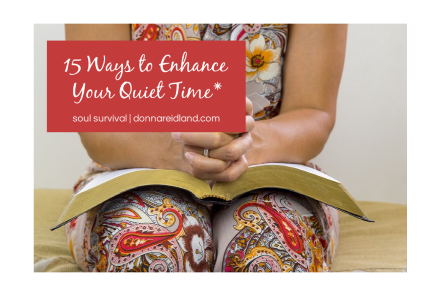 Woman with a Bible on her lap and her hands folded in prayer with text that reads, 15 Ways to Enhance Your Quiet Time