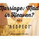 Marriage Made in Heaven? Part 11 “RESPECT”