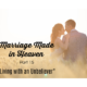 Marriage Made in Heaven? Part 15 “Living with an Unbeliever”