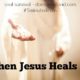 When Jesus Heals: 5 Minute Devo