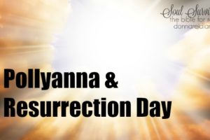 Pollyanna & Resurrection Day