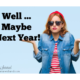 “Well, Maybe Next Year …” | This Week