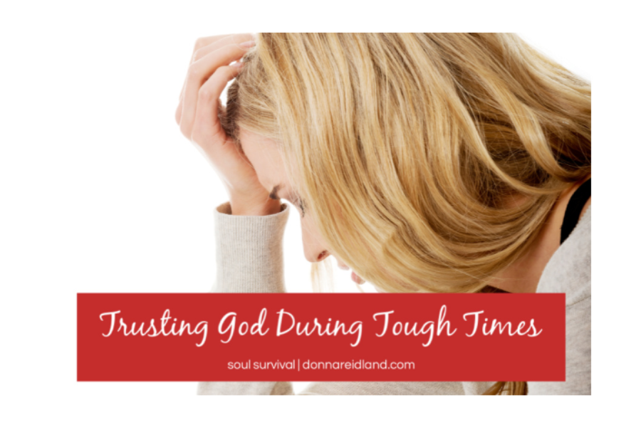 trusting-god-during-tough-times-november-16-soul-survival