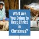 What Are You Doing to Keep Christ in Christmas? | 5-Minute Devo