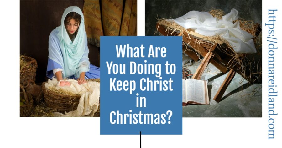 Collage of Christmas photos with text that reads, What Are You Doing to Put Christ in Christmas?