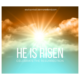 He is Risen! Jesus is Risen Indeed!