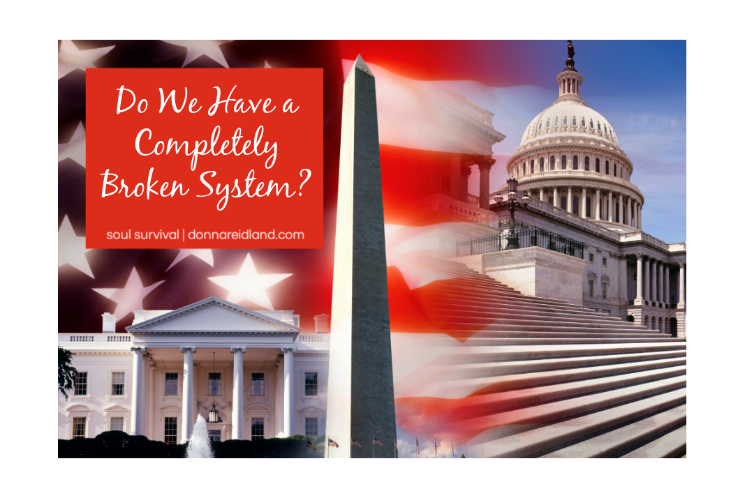  Do We Have A Completely Broken System November 20 Soul Survival