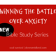 Winning the Battle over Anxiety – New Bible Study
