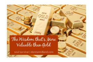 Stacks of gold bullion with text that reads, The Wisdom that's More Valuable than Gold