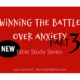 Winning the Battle over Anxiety – Bible Study Part 3 – Prayer, Put-Offs & Put-Ons