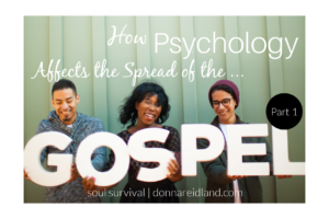 How Psychology Affects the Spread of the Gospel – Part 1