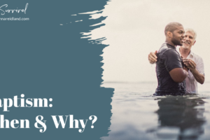 Pastor baptizing a young African-American man with text that reads, Baptism: When & Why?