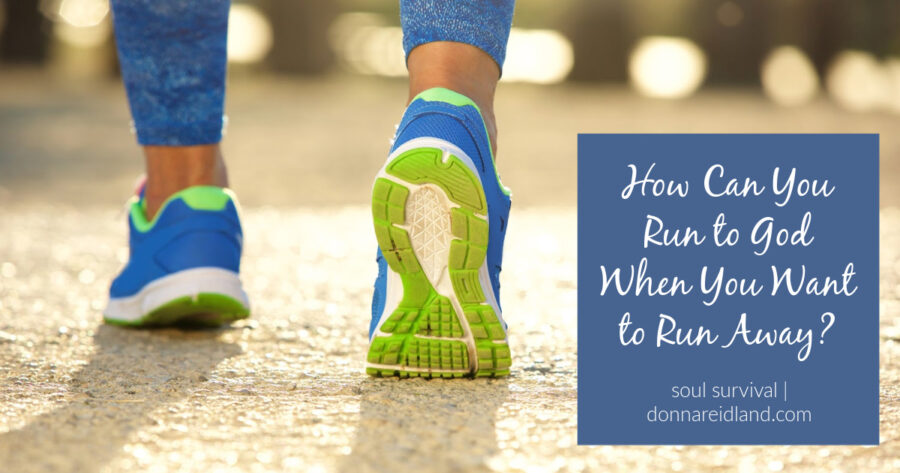 Woman in running shoes with text that reads, How Can You Run to God When You Want to Run Away?