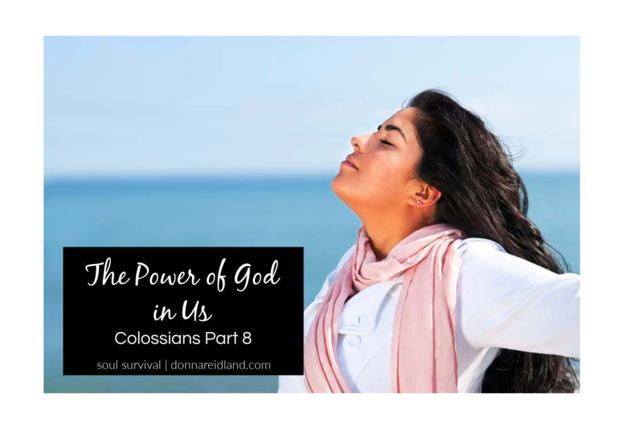The Power of God in Us - Colossians Part 8