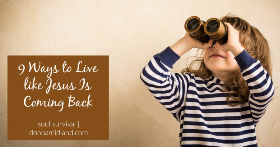 Little girl with binoculars with text that reads, 9 Ways to Live like Jesus Is Coming Back.