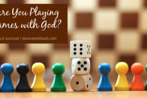Dice and game pieces against the background of a checkerboard with text that reads, Are You Playing Games with God?