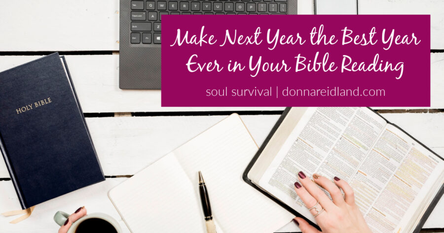 Bible, notebook, pen, and computer on a table with text that reads, Make Next Year the Best Year Ever in Your Bible Reading