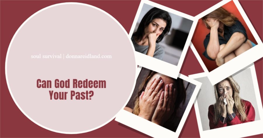 Collage of woman who feel shame over their past mistakes with text that reads, Can God Redeem Your Past?