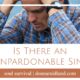 “Is There an Unpardonable Sin?” January 18