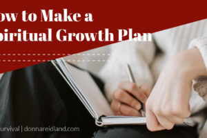 Woman writing out a plan in a journal with text that reads, How to Make a Spiritual Growth Plan