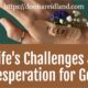 “Life’s Challenges & Desperation for God” April 7