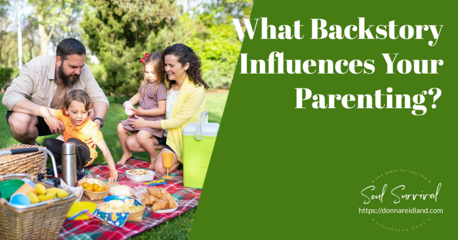 Happy family on a picnic with text that reads, What Backstory Influences Your Parenting?