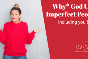 Woman in a red sweater shrugging her shoulders with text that reads, Why* God Uses Imperfect People