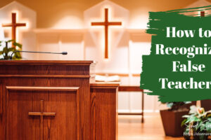 empty church pulpit with text that reads, How to Recognize False Teachers