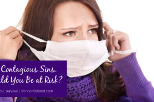 Woman with a white surgical mask looking worried with text that reads, 5 Contagious Sins. Could You Be at Risk?