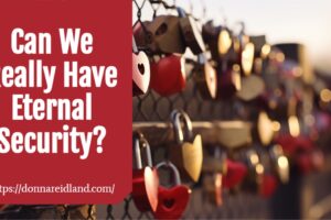 Can We Really Have Eternal Security?