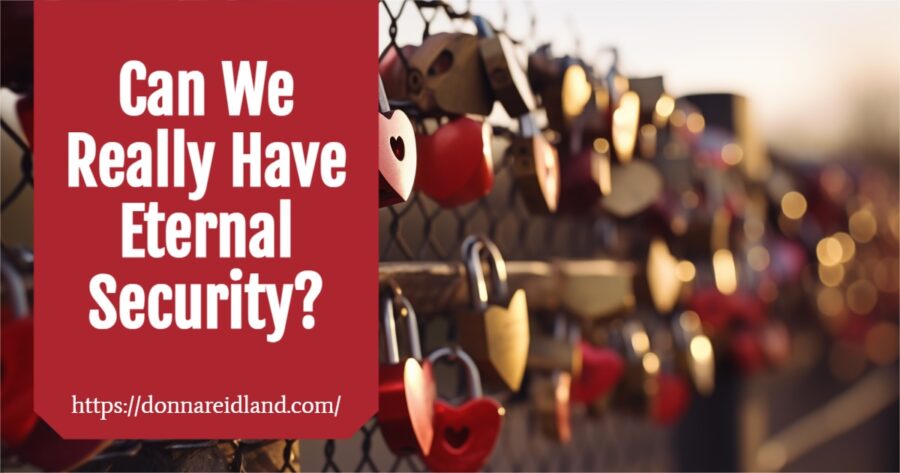 Can We Really Have Eternal Security?
