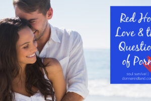 Romantic couple on the beach with text that reads, Red Hot Love & the Question of Porn.