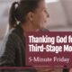 Thanking God for Third-Stage Moments | 5-Minute Friday