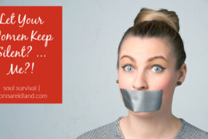Shocked young woman with tape over her mouth and text that reads, Let Your Women Keep Silent? ... Me?!