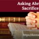 “Asking Abraham to Sacrifice His Son” January 11