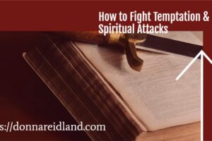 Sword and bible on a table with text that reads, How to Fight Temptation & Spiritual Attacks