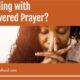 “Struggling with Unanswered Prayer?” January 24
