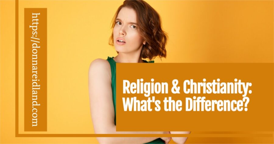 Woman with a questioning expression and text that reads, Religion & Christianity: What's the Difference?