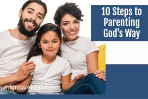 Happy couple with their little girl with text that reads, 10 Steps to Parenting God's Way