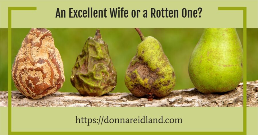 Rotten pears lined up beside a big fresh one with text that reads, An Excellent Wife or a Rotten One?