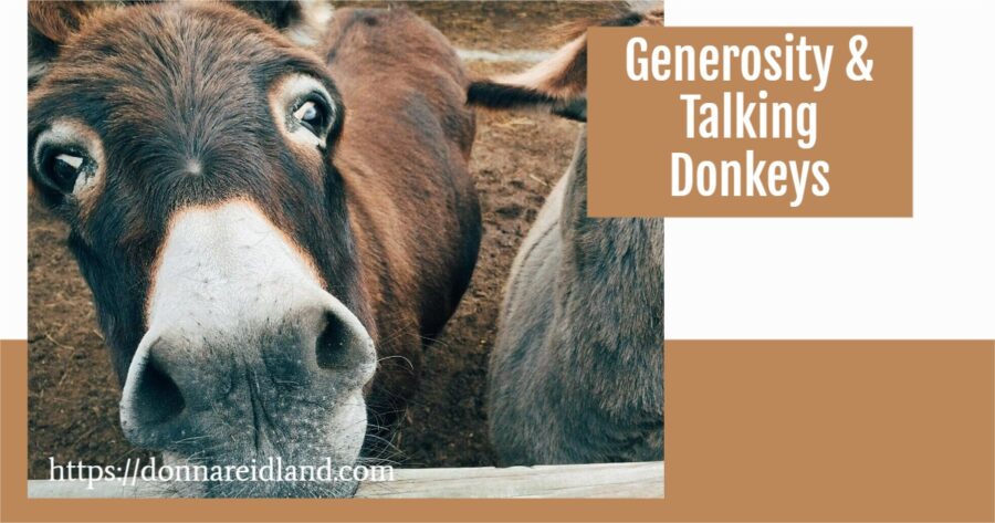 Close up of a donkey with text that reads, Generosity & Talking Donkeys
