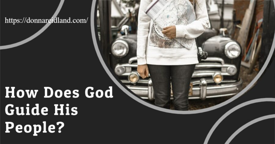 Woman standing in front of a vintage car with a map in her hand and text that reads, How Does God Guide His People?