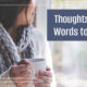 “Thoughts Are Words to God!” May 7