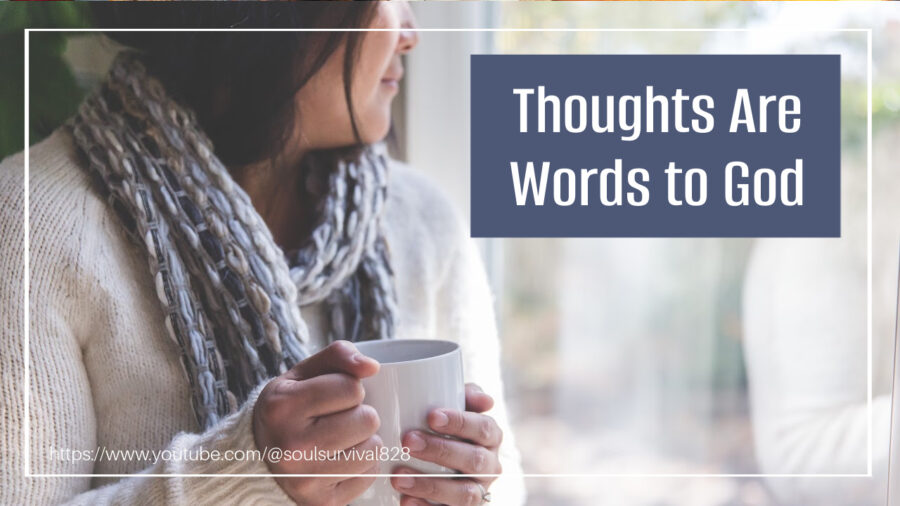 Woman holding a cup of coffee and gazing out of the window with text that reads, Thoughts Are Words to God!