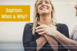Joyous woman being baptized with text that reads, Baptism: When & Why?