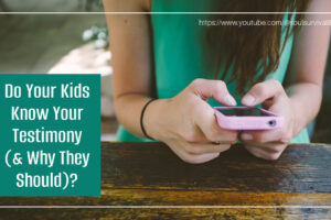 Teen girl texting on her smartphone with text that reads, Do Your Kids Know Your Testimony (& Why They Should)?