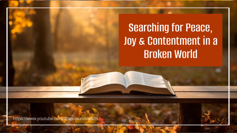 Open Bible on a bench against a sunset background with text that reads, Searching for Peace, Joy & Contentment in a Broken World