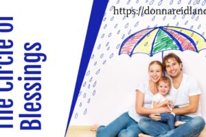 Family sitting together under the image of an umbrella with rain falling all around with text that reads, The Circle of Blessings