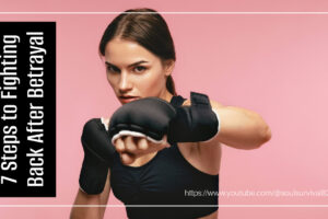 Female boxer in a fighting stance with text that reads, 7 Steps to Fighting Back after Betrayal