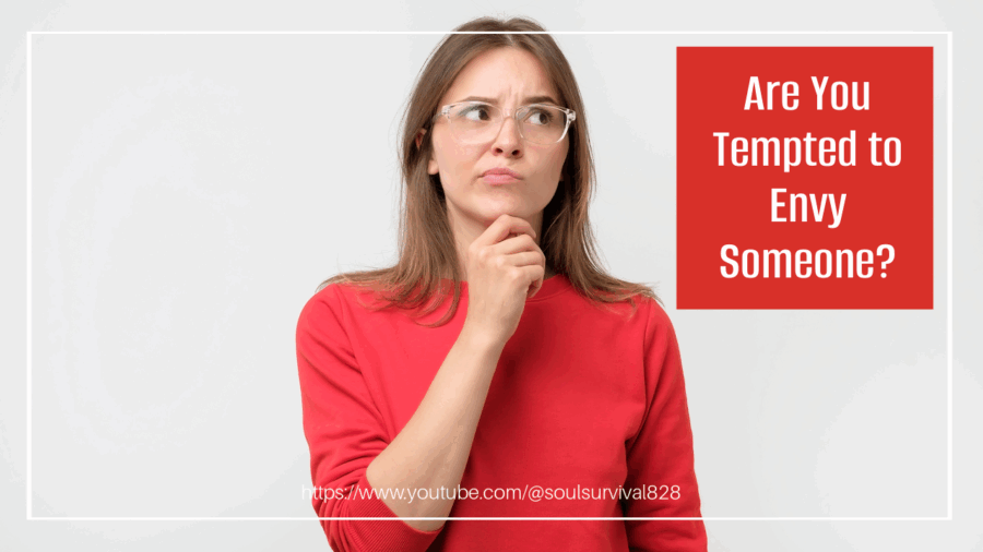 Thoughtful woman wondering if something is true with text that reads, Are You Tempted to Envy Someone?